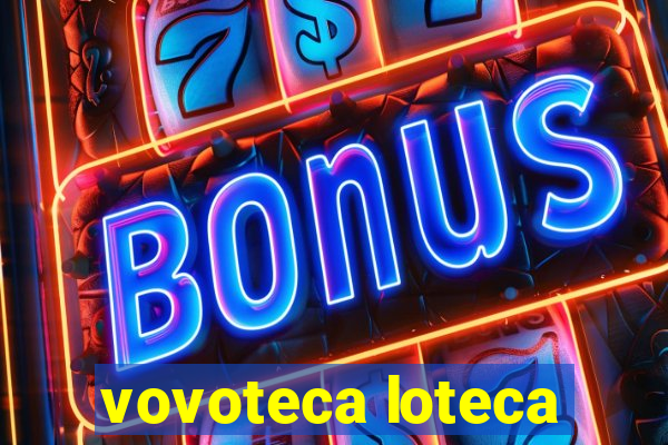 vovoteca loteca